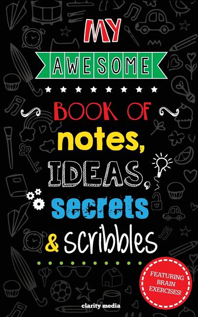 My awesome book of notes, ideas, secrets & scribbles: Featuring brain exercises! - Ingram
