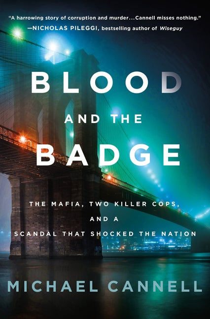 Blood and the Badge: The Mafia, Two Killer Cops, and a Scandal That Shocked the Nation - Ingram