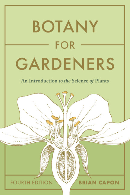 Botany for Gardeners, Fourth Edition: An Introduction to the Science of Plants - Ingram