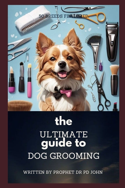 Ultimate Guide to Dog's Grooming 50 Breeds Featured - Ingram