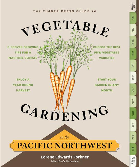 Timber Press Guide to Vegetable Gardening in the Pacific Northwest - Ingram