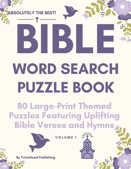 ABSOLUTELY THE BEST! Bible Word Search Puzzle Book, Volume 1: 80 Large-Print Themed Puzzles Featuring Uplifting Bible Verses and Hymns - Ingram