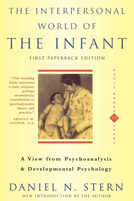 Interpersonal World of the Infant: A View from Psychoanalysis and Developmental Psychology - Ingram