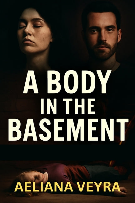 Body in the Basement: Uncovering the Victims' Stories and the Search for Justice Featuring Natalie Ellis, Adam Chase, and Other Real-Life Cases - Ingram