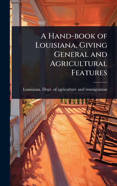 Hand-book of Louisiana, Giving General and Agricultural Features - Ingram