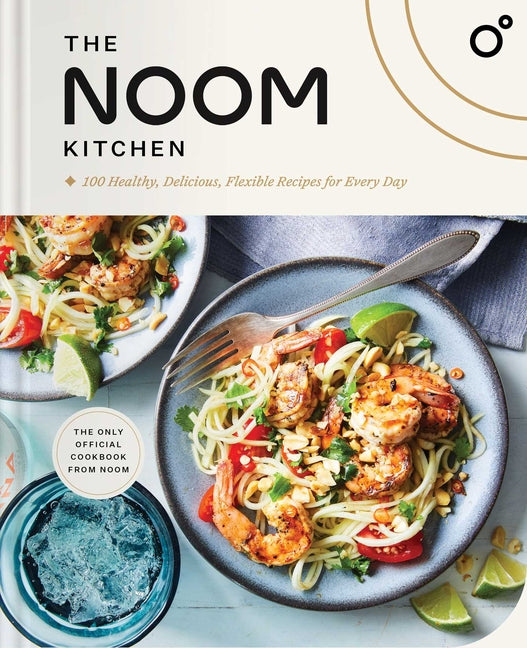 Noom Kitchen: 100 Healthy, Delicious, Flexible Recipes for Every Day - Ingram