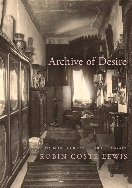 Archive of Desire: A Poem in Four Parts for C. P. Cavafy - Ingram