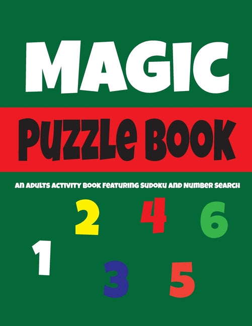 Magic Puzzle Book: An Adults Activity Book Featuring Sudoku And Number Search - Ingram