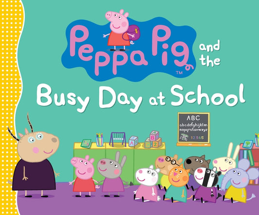 Peppa Pig and the Busy Day at School: (A Classroom Adventure Featuring Letters, Numbers, and Special Talents - Perfect for Toddlers, Preschoolers, and - Ingram
