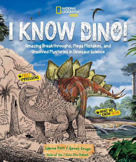 I Know Dino!: Amazing Breakthroughs, Mega Mistakes, and Unsolved Mysteries in Dinosaur Science - Ingram