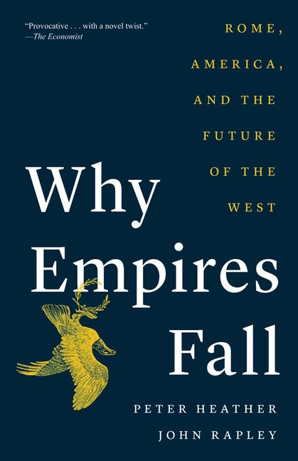 Why Empires Fall: Rome, America, and the Future of the West - Ingram