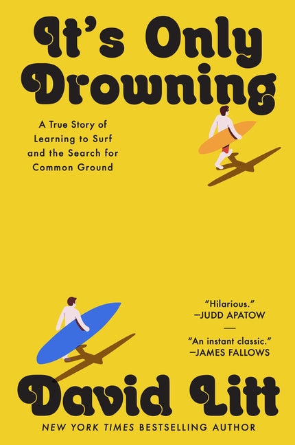 It's Only Drowning: A True Story of Learning to Surf and the Search for Common Ground - Ingram