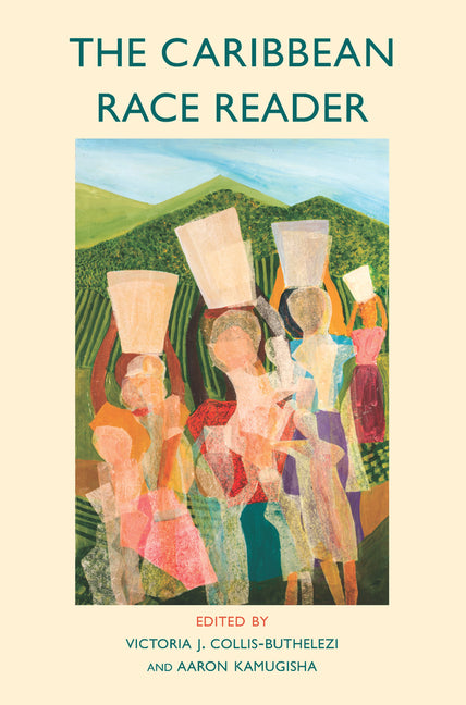 Caribbean Race Reader: From Colonialism to Anticolonial Thought - Ingram