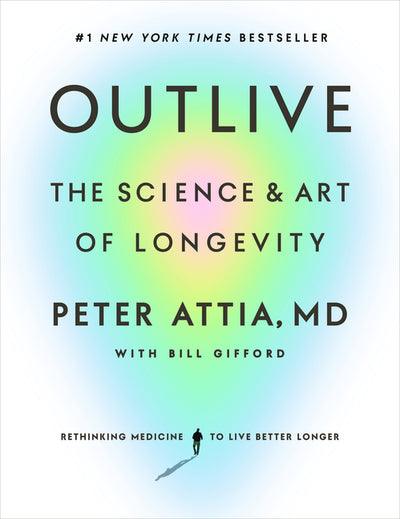 Outlive: The Science and Art of Longevity - Ingram