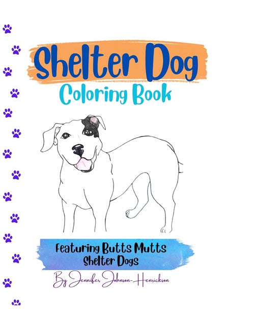Shelter Dog Coloring Book: Featuring the Butts Mutts Animal Rescue - Ingram