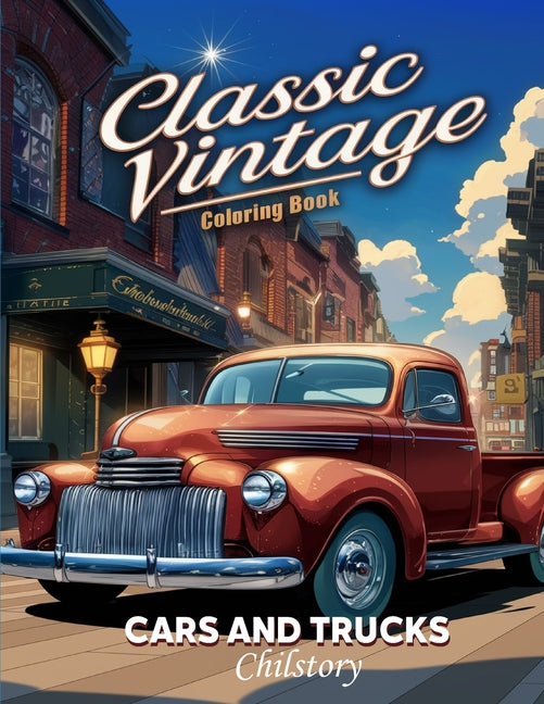 Classic Vintage Cars And Trucks Coloring Book For Adults: Stress Relieving Coloring Fun for Car Enthusiasts, featuring Nostalgic Classic Muscle Cars, - Ingram