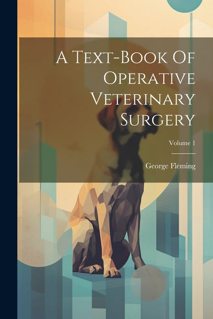 Text-book Of Operative Veterinary Surgery; Volume 1 - Ingram