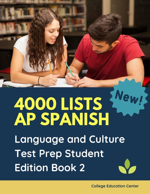 4000 lists AP Spanish Language and Culture Test Prep Student Edition Book 2: The Ultimate Fast track Spanish Literature preparation textbook quick stu - Ingram