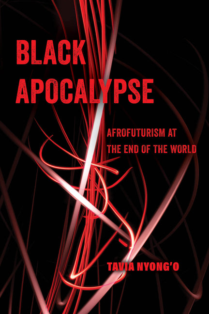 Black Apocalypse: Afrofuturism at the End of the World Volume 16 - Ingram