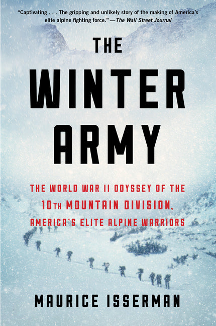 Winter Army: The World War II Odyssey of the 10th Mountain Division, America's Elite Alpine Warriors - Ingram
