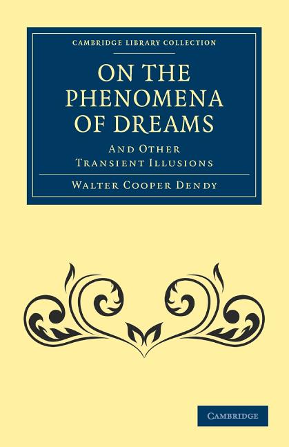 On the Phenomena of Dreams, and Other Transient Illusions - Ingram