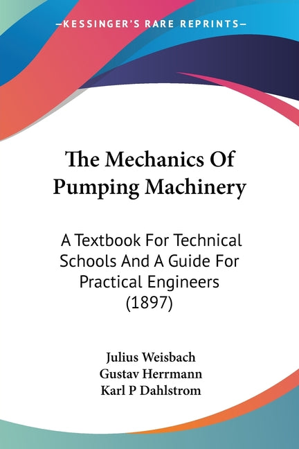 Mechanics Of Pumping Machinery: A Textbook For Technical Schools And A ...