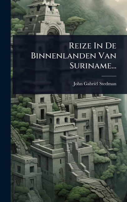 Reize In De Binnenlanden Van Suriname... - Ingram