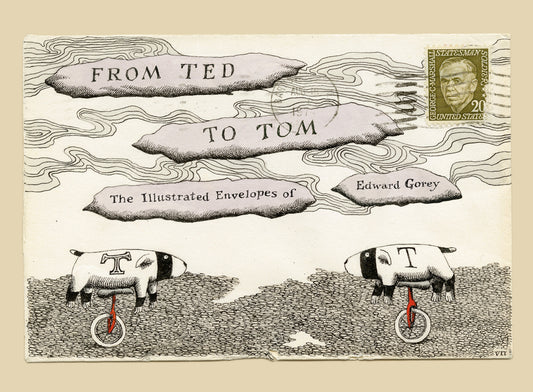 From Ted to Tom: The Illustrated Envelopes of Edward Gorey - Ingram