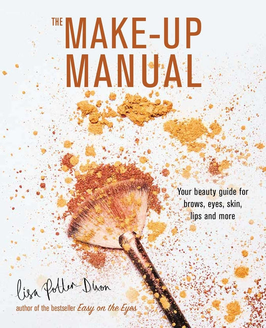 Make-Up Manual: Your Beauty Guide for Brows, Eyes, Skin, Lips and More - Ingram