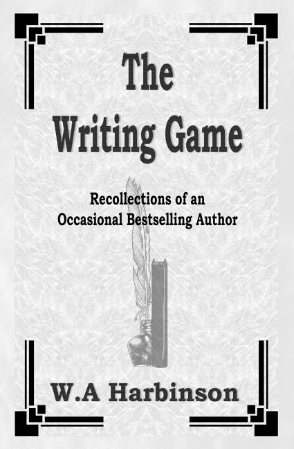 Writing Game: Recollections of an Occasional Bestselling Author - Ingram