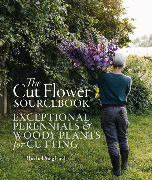 Cut Flower Sourcebook: Exceptional Perennials and Woody Plants for Cutting - Ingram