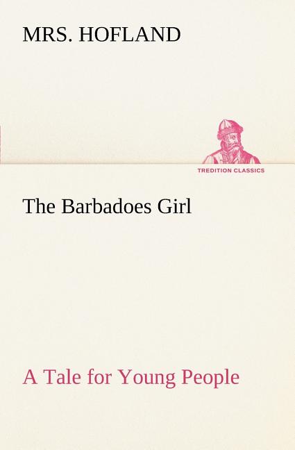 Barbadoes Girl A Tale for Young People - Ingram