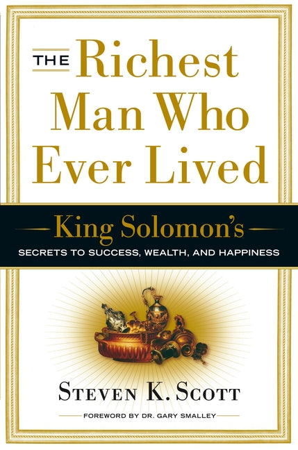 Richest Man Who Ever Lived: King Solomon's Secrets to Success, Wealth, and Happiness - Ingram