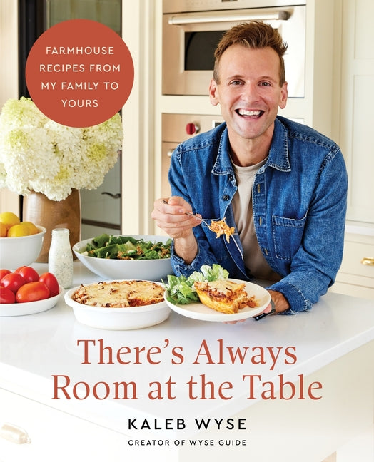 There's Always Room at the Table: Farmhouse Recipes from My Family to Yours - Ingram