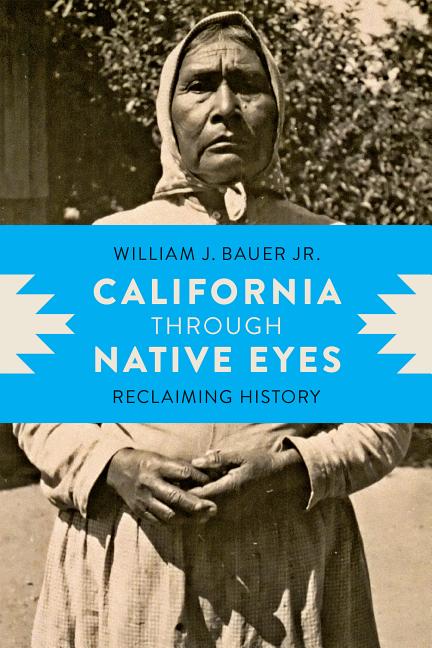 California Through Native Eyes: Reclaiming History - Ingram