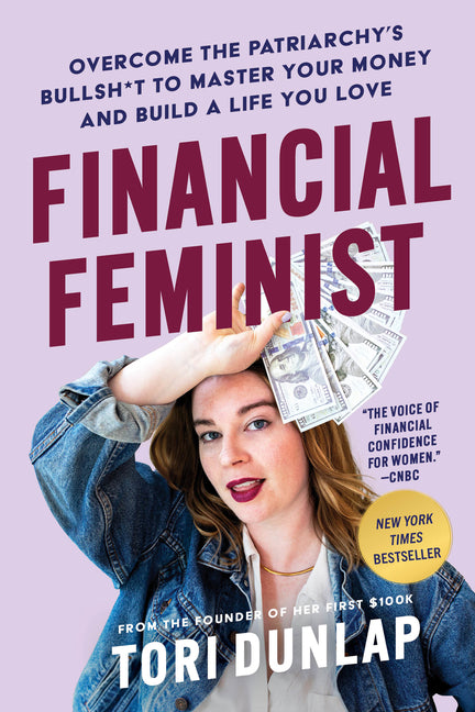Financial Feminist: Overcome the Patriarchy's Bullsh*t to Master Your Money and Build a Life You Love - Ingram