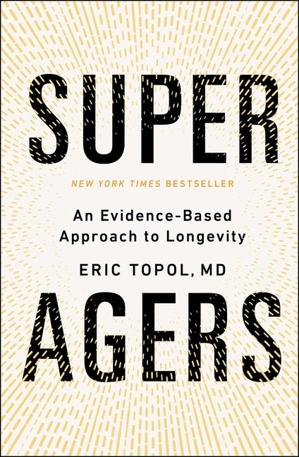 Super Agers: An Evidence-Based Approach to Longevity - Ingram