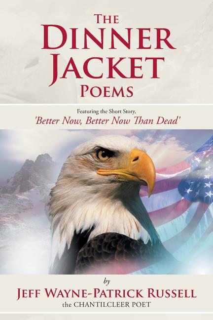 Dinner Jacket Poems: Featuring the Short Story, 'Better Now, Better Now Than Dead' - Ingram