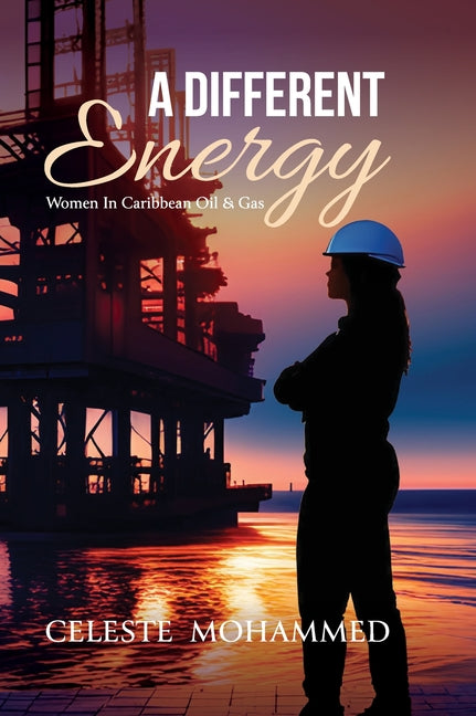 Different Energy: Women in Caribbean Oil & Gas - Ingram