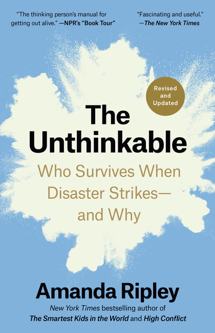 Unthinkable (Revised and Updated): Who Survives When Disaster Strikes--And Why - Ingram