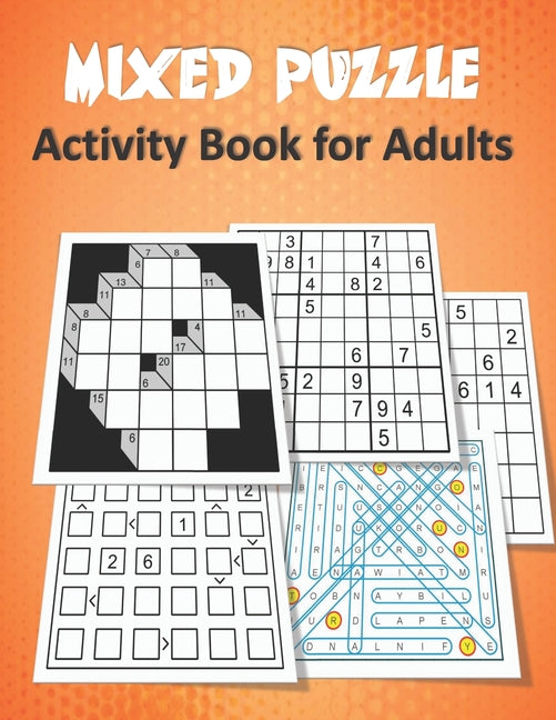 Mixed Puzzle Activity Book for Adults: Puzzle book for adults featuring large print sudoku, word search, kakuro, Fillomino, and Futoshiki (Logic Puzzl - Ingram