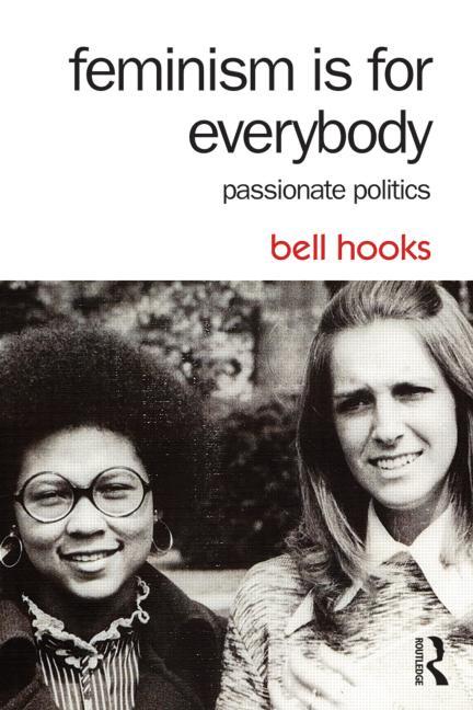 Feminism Is for Everybody: Passionate Politics - Ingram