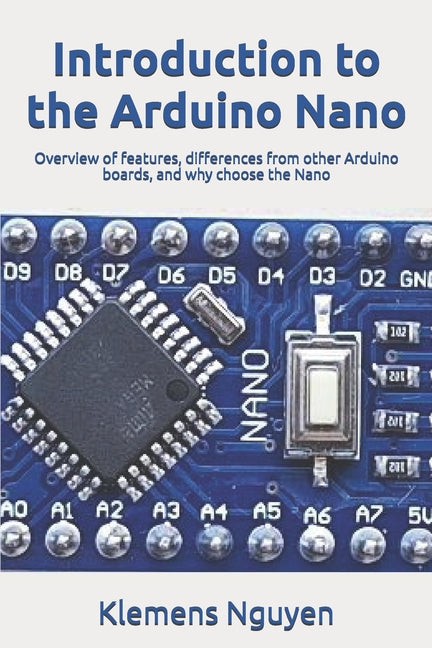 Introduction to the Arduino Nano: Overview of features, differences from other Arduino boards, and why choose the Nano - Ingram