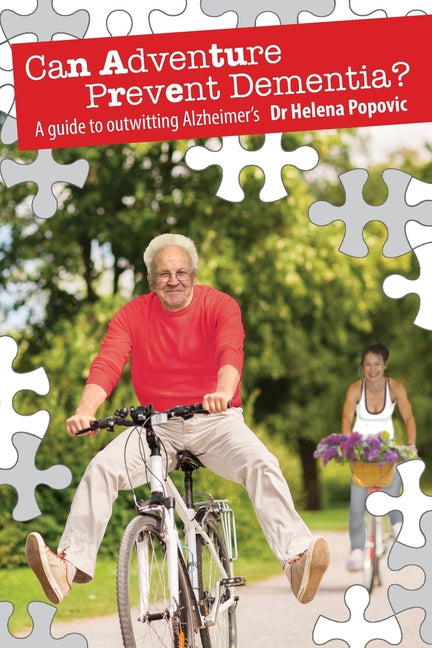 Can Adventure Prevent Dementia?: A guide to outwitting Alzheimer's - Ingram