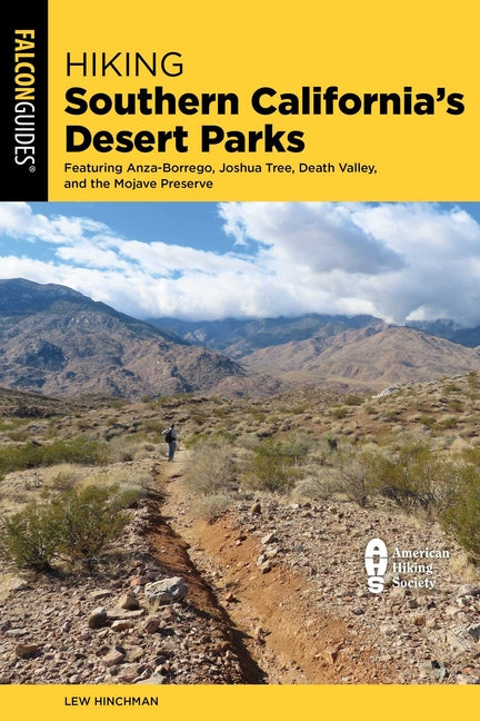 Hiking Southern California's Desert Parks: Featuring Anza-Borrego, Joshua Tree, Death Valley, and the Mojave Preserve - Ingram