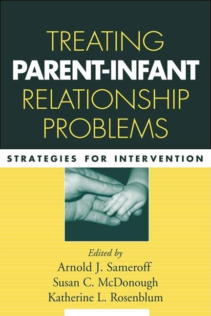 Treating Parent-Infant Relationship Problems: Strategies for Intervention - Ingram