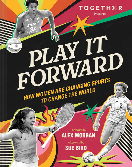 Play It Forward: How Women Are Changing Sports to Change the World - Ingram