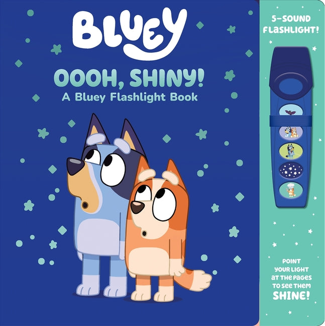 Bluey: Oooh, Shiny! a Bluey Flashlight Book Sound Book [With Battery] - Ingram