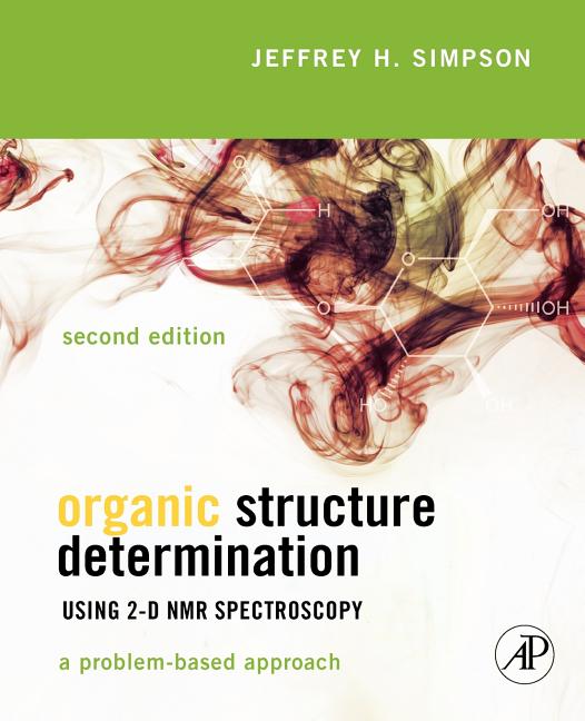 Organic Structure Determination Using 2-D NMR Spectroscopy: A Problem-Based Approach - Ingram