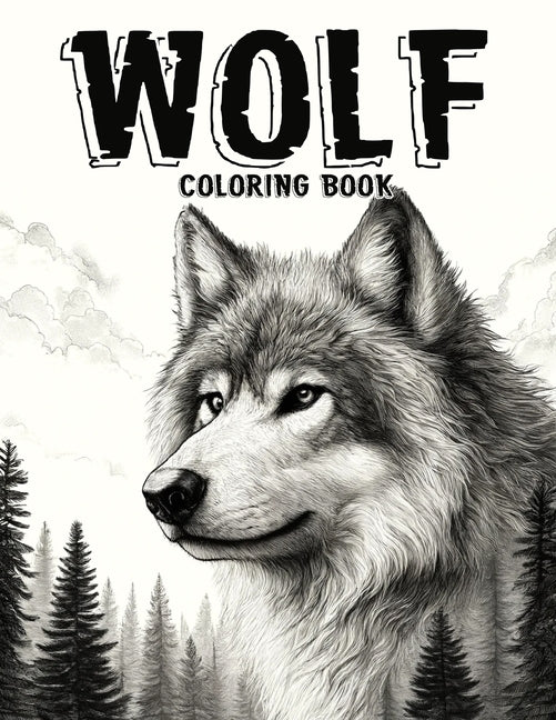 Wolf Coloring book: Featuring mystical designs of solitary wolves roaming vast landscapes, this collection is perfect for reflecting on th - Ingram